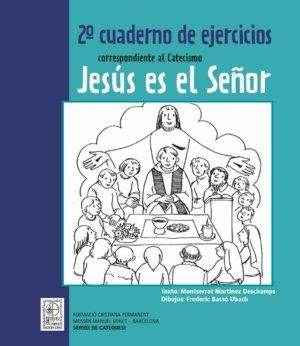 2º CUADERNO DE EJERCICIOS CORRESPONDIENTE AL CATECISMO JESÚS ES EL SEÑOR | 9788498464276 | MARTÍNEZ DESCHAMPS, MONTSERRAT | Llibres Parcir | Llibreria Parcir | Llibreria online de Manresa | Comprar llibres en català i castellà online