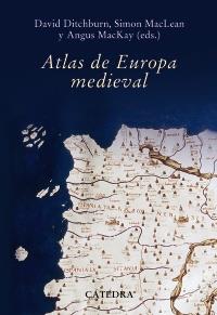 ATLAS DE EUROPA MEDIEVAL | 9788437627236 | DAVID DIRCHBURN SIMON MACLEAN ANGUS MACKAY EDITORES | Llibres Parcir | Llibreria Parcir | Llibreria online de Manresa | Comprar llibres en català i castellà online