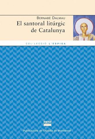 EL SANTORAL LITÚRGIC DE CATALUNYA | 9788498832976 | DALMAU I RIBALTA, BERNABÉ | Llibres Parcir | Librería Parcir | Librería online de Manresa | Comprar libros en catalán y castellano online