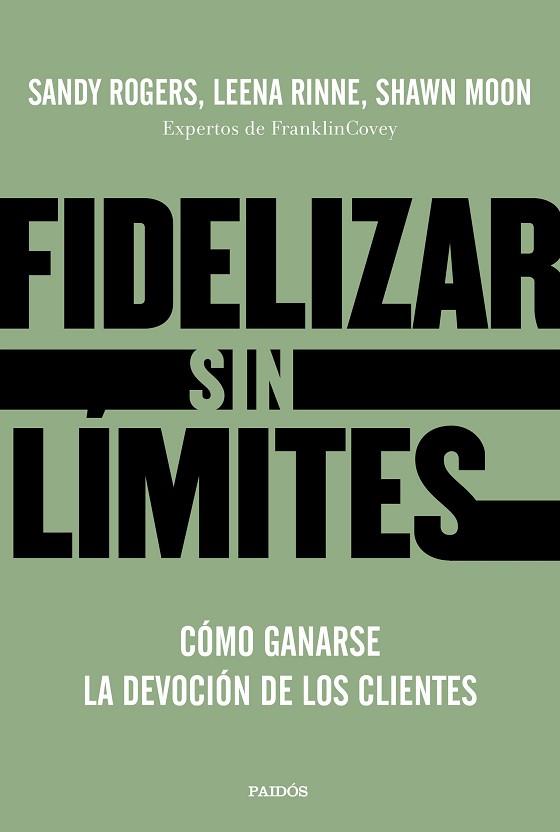 FIDELIZAR SIN LÍMITES | 9788449336799 | ROGERS, LEENA RINNE Y SHAWN MOON, SANDY | Llibres Parcir | Llibreria Parcir | Llibreria online de Manresa | Comprar llibres en català i castellà online