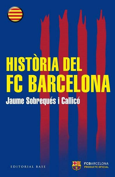 HISTÒRIA DEL FC BARCELONA | 9788416166510 | SOBREQUÉS I CALLICÓ, JAUME | Llibres Parcir | Librería Parcir | Librería online de Manresa | Comprar libros en catalán y castellano online