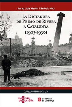 LA DICTADURA DE PRIMO DE RIVERA A CATALUNYA (1923-1930) | 9791387889500 | MARTÍN I BERBOIS, JOSEP LLUÍS | Llibres Parcir | Llibreria Parcir | Llibreria online de Manresa | Comprar llibres en català i castellà online