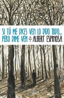 SI TU ME DICES VEN LO DEJO TODO PERO DIME VEN | 9788425346071 | ESPINOSA ALBERT | Llibres Parcir | Llibreria Parcir | Llibreria online de Manresa | Comprar llibres en català i castellà online