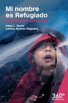 MI NOMBRE ES REFUGIADO | 9788491165453 | L. SAVIO, IRENE/ÁLVAREZ REGUERA, LETICIA | Llibres Parcir | Llibreria Parcir | Llibreria online de Manresa | Comprar llibres en català i castellà online