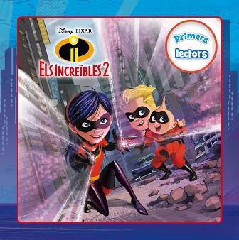 ELS INCREÏBLES 2. PRIMERS LECTORS | 9788491375586 | DISNEY | Llibres Parcir | Llibreria Parcir | Llibreria online de Manresa | Comprar llibres en català i castellà online