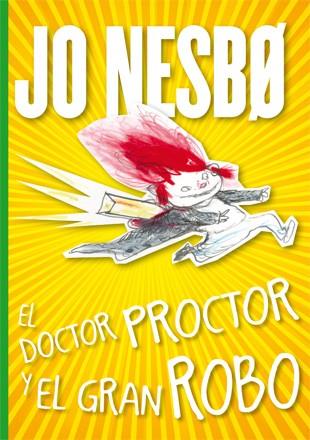EL DOCTOR PROCTOR Y EL GRAN ROBO (Nº4) | 9788424645823 | NESBO, JO | Llibres Parcir | Llibreria Parcir | Llibreria online de Manresa | Comprar llibres en català i castellà online