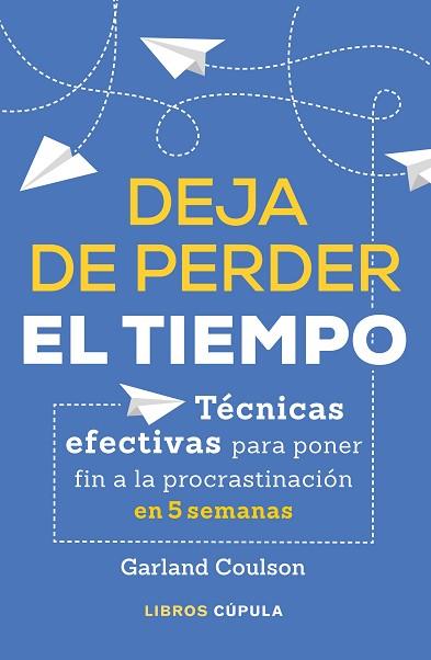 DEJA DE PERDER EL TIEMPO | 9788448026639 | COULSON, GARLAND | Llibres Parcir | Librería Parcir | Librería online de Manresa | Comprar libros en catalán y castellano online