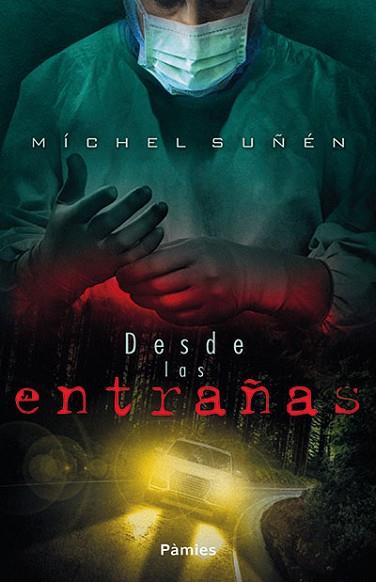 DESDE LAS ENTRAÑAS | 9788416970292 | SUÑÉN, MÍCHEL | Llibres Parcir | Librería Parcir | Librería online de Manresa | Comprar libros en catalán y castellano online