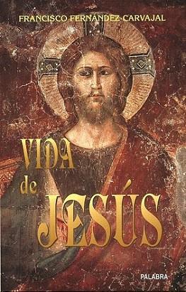 VIDA DE JESUS | 9788482390000 | FERNANDEZ CARVAJAL | Llibres Parcir | Librería Parcir | Librería online de Manresa | Comprar libros en catalán y castellano online