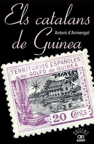 ELS CATALANS DE GUINEA | 9788472461048 | D'ARMENGOL, TONI | Llibres Parcir | Librería Parcir | Librería online de Manresa | Comprar libros en catalán y castellano online