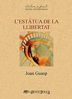 L'ESTÀTUA DE LA LLIBERTAT | 9788494661921 | GUASP I VIDAL, JOAN | Llibres Parcir | Librería Parcir | Librería online de Manresa | Comprar libros en catalán y castellano online
