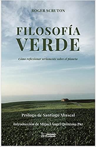 FILOSOFÍA VERDE | 9788418162749 | SCRUTON, ROGER | Llibres Parcir | Librería Parcir | Librería online de Manresa | Comprar libros en catalán y castellano online
