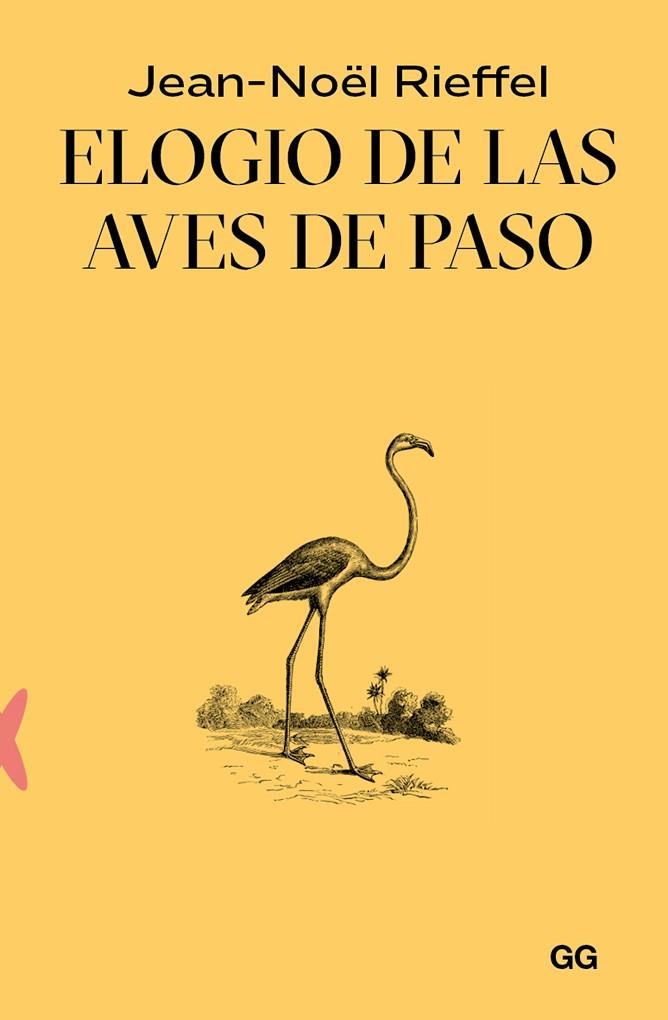 ELOGIO DE LAS AVES DE PASO | 9788425235030 | RIEFFEL, JEAN-NOËL | Llibres Parcir | Librería Parcir | Librería online de Manresa | Comprar libros en catalán y castellano online