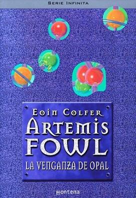 ARTEMIS FOWL IV LA VENGANZA DE OPAL | 9788484412472 | COLFER EOIN | Llibres Parcir | Librería Parcir | Librería online de Manresa | Comprar libros en catalán y castellano online