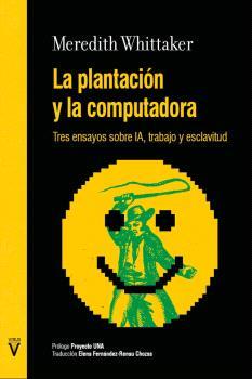 PLANTACIÓN Y LA COMPUTADORA, LA | 9788417870430 | MEREDITH WHITTAKER | Llibres Parcir | Librería Parcir | Librería online de Manresa | Comprar libros en catalán y castellano online