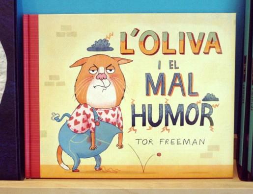 OLIVA I EL MAL HUMOR | 9788494400926 | FREEMAN, TOR | Llibres Parcir | Librería Parcir | Librería online de Manresa | Comprar libros en catalán y castellano online