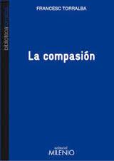 LA COMPASIÓN | 9788497435055 | TORRALBA ROSELLÓ, FRANCESC | Llibres Parcir | Librería Parcir | Librería online de Manresa | Comprar libros en catalán y castellano online