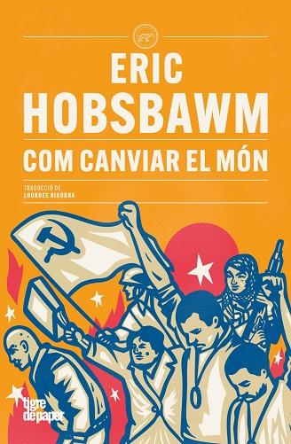 COM CANVIAR EL MÓN | 9791387645199 | HOBSBAWM, ERIC | Llibres Parcir | Llibreria Parcir | Llibreria online de Manresa | Comprar llibres en català i castellà online