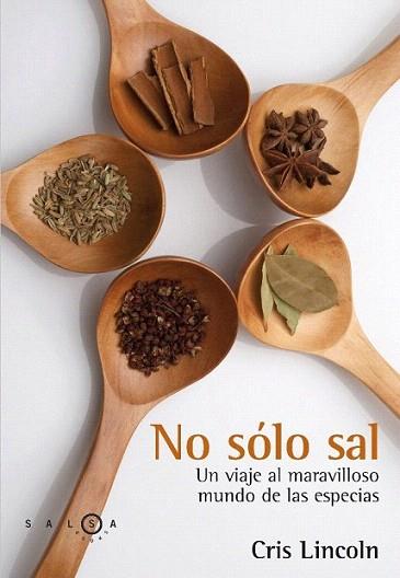 NO SOLO SAL viaje al maravilloso mundo de las especias | 9788496599543 | LINCOLN CRIS | Llibres Parcir | Librería Parcir | Librería online de Manresa | Comprar libros en catalán y castellano online