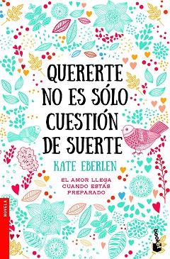 QUERERTE NO ES SÓLO CUESTIÓN DE SUERTE | 9788408187042 | EBERLEN, KATE | Llibres Parcir | Librería Parcir | Librería online de Manresa | Comprar libros en catalán y castellano online