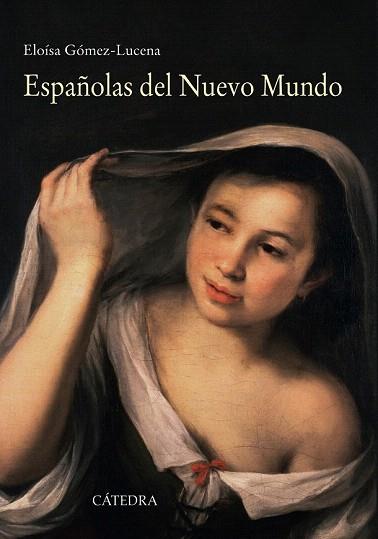 ESPAÑOLAS DEL NUEVO MUNDO | 9788437632025 | GÓMEZ-LUCENA, ELOÍSA | Llibres Parcir | Librería Parcir | Librería online de Manresa | Comprar libros en catalán y castellano online