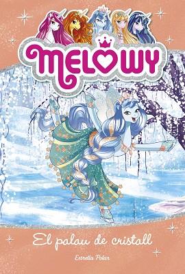 MELOWY. EL PALAU DE CRISTALL | 9788491375470 | STAR, DANIELLE | Llibres Parcir | Llibreria Parcir | Llibreria online de Manresa | Comprar llibres en català i castellà online