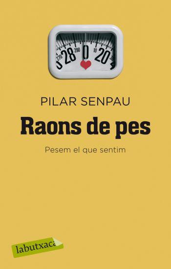 RAONS DE PES PESEM EL QUE SENTIM labutxaca | 9788499300962 | PILAR SENPAU | Llibres Parcir | Librería Parcir | Librería online de Manresa | Comprar libros en catalán y castellano online