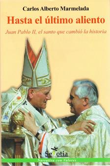 Hasta el ultimo aliento. Biografia Juan Pablo II | 9788496899803 | Marmelada, Carlos Alberto | Llibres Parcir | Llibreria Parcir | Llibreria online de Manresa | Comprar llibres en català i castellà online