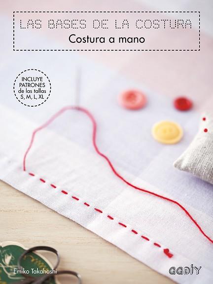 LAS BASES DE LA COSTURA. COSTURA A MANO | 9788425230943 | TAKAHASHI, EMIKO | Llibres Parcir | Librería Parcir | Librería online de Manresa | Comprar libros en catalán y castellano online