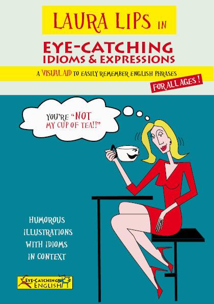 LAURA LIPS IN EYE-CATCHING IDIOMS & EXPRESSIONS | 9788460690818 | CHIDGEY, PAUL/LASALA GRIMALT, CLARA | Llibres Parcir | Llibreria Parcir | Llibreria online de Manresa | Comprar llibres en català i castellà online