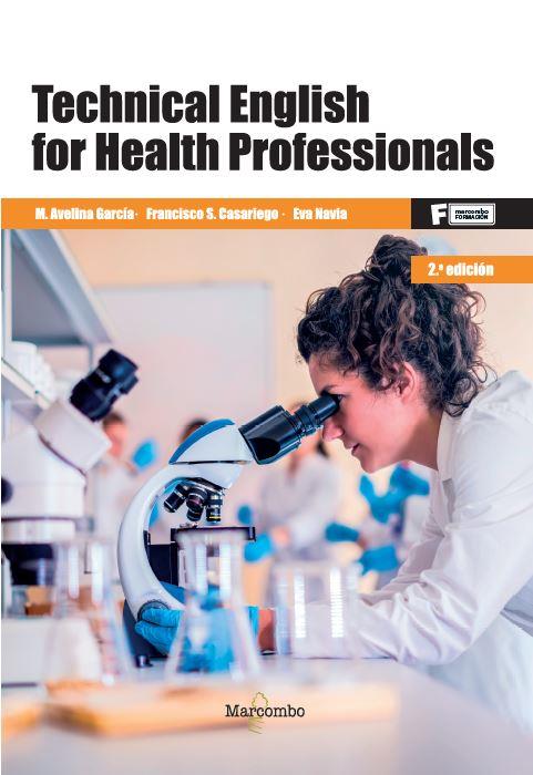 *TECHNICAL ENGLISH FOR HEALTH PROFESSIONALS 2ED | 9788426734884 | GARCÍA, M. AVELINA/CASARIEGO, FRANCISCO S./NAVIA, EVA | Llibres Parcir | Llibreria Parcir | Llibreria online de Manresa | Comprar llibres en català i castellà online