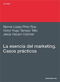 LA ESENCIA DEL MARKETING CASOS PRACTICOS | 9788483015858 | LOPEZ PINTO RUIZ | Llibres Parcir | Librería Parcir | Librería online de Manresa | Comprar libros en catalán y castellano online