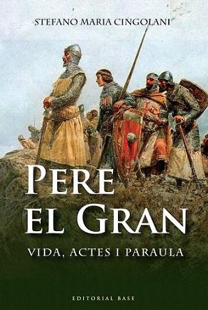 PERE EL GRAN vida actes i paraula | 9788492437757 | STEFANO MARIA CINGOLANI | Llibres Parcir | Llibreria Parcir | Llibreria online de Manresa | Comprar llibres en català i castellà online