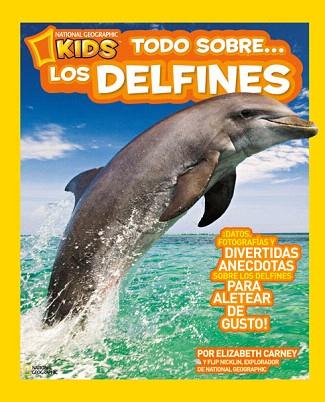 TODO SOBRE LOS DELFINES | 9788482985671 | CARNEY , ELIZABETH / NICKLIN , FLIP | Llibres Parcir | Llibreria Parcir | Llibreria online de Manresa | Comprar llibres en català i castellà online