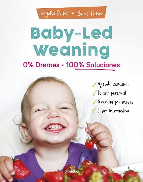 BABY-LED WEANING: 0% DRAMAS, 100% SOLUCIONES | 9788418007804 | PRATS, BEGOÑA/TRAVER, SARA | Llibres Parcir | Llibreria Parcir | Llibreria online de Manresa | Comprar llibres en català i castellà online
