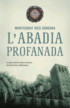 L' ABADIA PROFANADA | 9788466407861 | MONTSERRAT RICO GONGORA | Llibres Parcir | Llibreria Parcir | Llibreria online de Manresa | Comprar llibres en català i castellà online