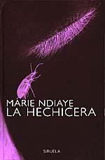 LA HECICHERA | 9788478443628 | MARIE NDIAYE | Llibres Parcir | Librería Parcir | Librería online de Manresa | Comprar libros en catalán y castellano online