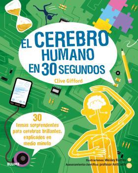 30 SEGUNDOS. EL CEREBRO HUMANO EN 30 SEGUNDOS | 9788498019599 | ROBINS, WESLEY/GIFFORD, CLIVE | Llibres Parcir | Llibreria Parcir | Llibreria online de Manresa | Comprar llibres en català i castellà online