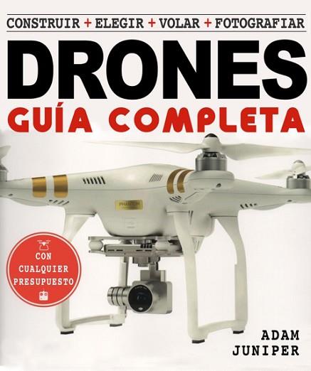 LA GUÍA COMPLETA DE DRONES | 9788415053644 | JUNIPER, ADAM | Llibres Parcir | Librería Parcir | Librería online de Manresa | Comprar libros en catalán y castellano online