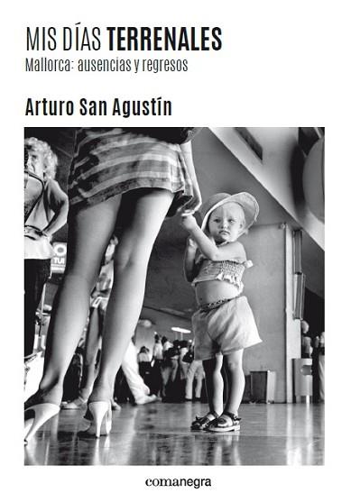 MIS DÍAS TERRENALES | 9788418022395 | SAN AGUSTÍN, ARTURO | Llibres Parcir | Llibreria Parcir | Llibreria online de Manresa | Comprar llibres en català i castellà online