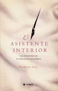 EL ASISTENTE INTERIOR mecanismos autocuracion psicologica | 9788478713578 | LEVY NORBERTO | Llibres Parcir | Llibreria Parcir | Llibreria online de Manresa | Comprar llibres en català i castellà online
