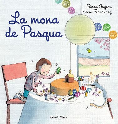 LA MONA DE PASQUA | 9788418443213 | FERNÀNDEZ SELVA, NOEMÍ/ARGEMÍ, ROSER | Llibres Parcir | Llibreria Parcir | Llibreria online de Manresa | Comprar llibres en català i castellà online