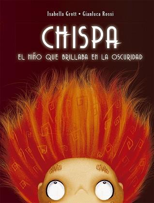 CHISPA | 9788491451990 | GROTT, ISABELLA | Llibres Parcir | Librería Parcir | Librería online de Manresa | Comprar libros en catalán y castellano online