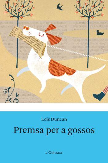 PREMSA PERA A GOSSOS col L' odissea | 9788499320779 | LOIS DUNCAN | Llibres Parcir | Librería Parcir | Librería online de Manresa | Comprar libros en catalán y castellano online