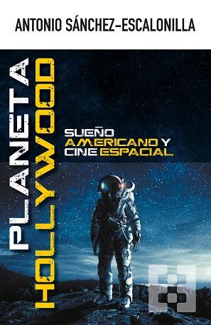 PLANETA HOLLYWOOD | 9788490559703 | SÁNCHEZ-ESCALONILLA, ANTONIO | Llibres Parcir | Llibreria Parcir | Llibreria online de Manresa | Comprar llibres en català i castellà online