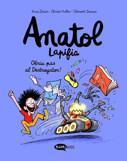 ANATOL LAPIFIA VOL.7 OBRIU PAS AL DESTROYATOR! | 9788419183545 | DIDIER, ANNE/MULLER, OLIVIER | Llibres Parcir | Llibreria Parcir | Llibreria online de Manresa | Comprar llibres en català i castellà online