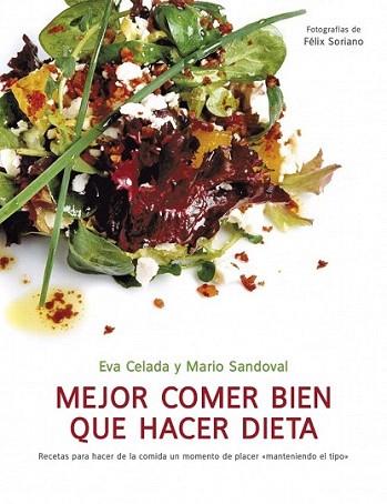 MEJOR COMER BIEN QUE HACER DIETA | 9788425344282 | CELADA EVA SANDOVAL MARIO | Llibres Parcir | Librería Parcir | Librería online de Manresa | Comprar libros en catalán y castellano online