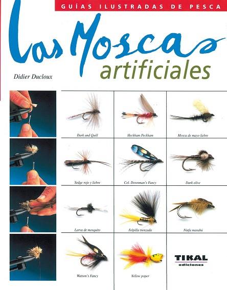 LAS MOSCAS ARTIFICIALES | 9788430551163 | DUCLOUX, DIDIER | Llibres Parcir | Llibreria Parcir | Llibreria online de Manresa | Comprar llibres en català i castellà online