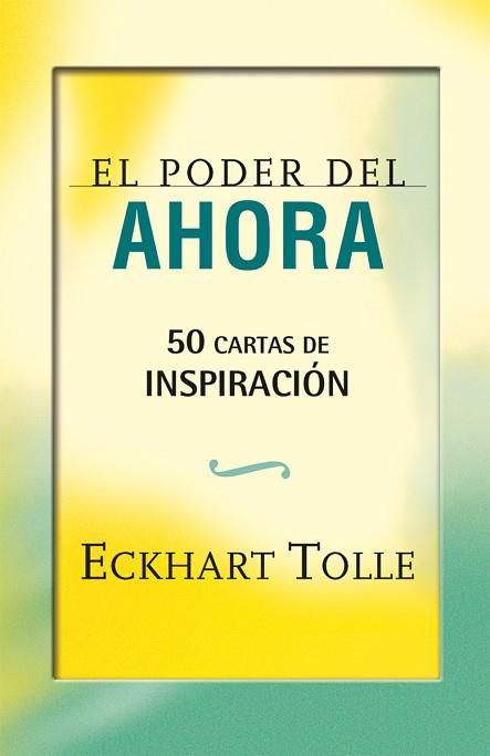 EL PODER DEL AHORA: 50 CARTAS DE INSPIRACIÓN | 9788484456407 | TOLLE, ECKHART | Llibres Parcir | Llibreria Parcir | Llibreria online de Manresa | Comprar llibres en català i castellà online