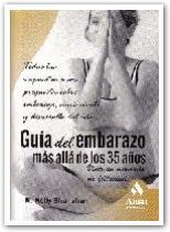 GUIA DEL EMBARAZO MAS ALLA DE LOS 35 AÑOS vivir momento fel | 9788497352338 | M KELLY SHANAHAN | Llibres Parcir | Llibreria Parcir | Llibreria online de Manresa | Comprar llibres en català i castellà online
